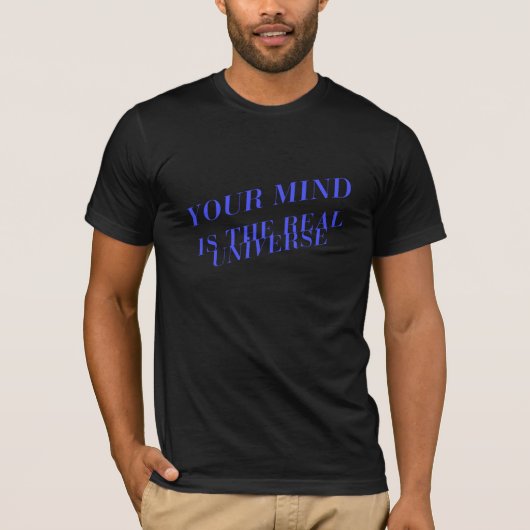 Your Mind is the Real Universe Tee (Vorderseite)