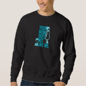 Your Mom Doesn't Like Me Sweatshirt (Vorderseite)