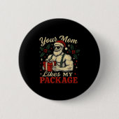 Your Mom Likes My Package Funny Santa Christmas  Button (Vorderseite)