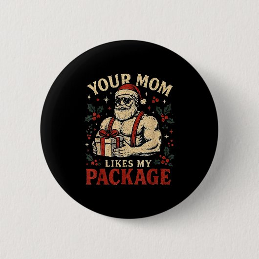 Your Mom Likes My Package Funny Santa Christmas  Button (Vorderseite)