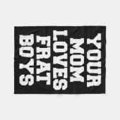 Your Mom Loves Frat Boys Funny Fraternity College Fleecedecke (Vorderseite (Horizontal))