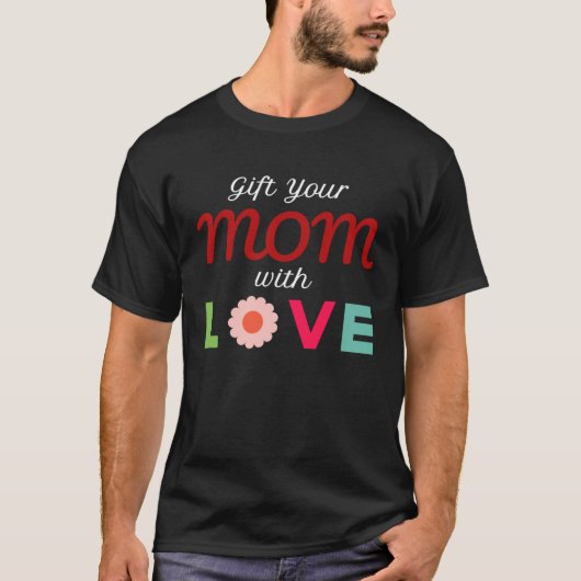 Your Mom with Love T-Shirt (Vorderseite)