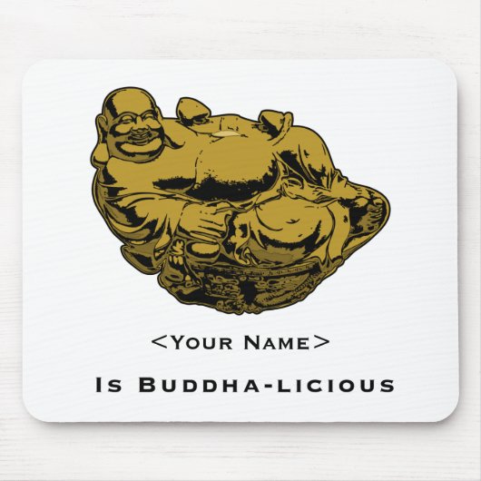 <Your Name>ist Buddha lecker Mousepad (Vorne)
