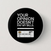Your Onion Doesn't Pay My Bills Success Hustle Mot Button (Vorderseite)