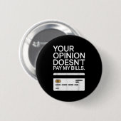 Your Onion Doesn't Pay My Bills Success Hustle Mot Button (Vorne & Hinten)