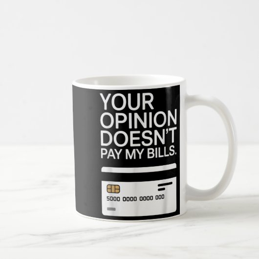 Your Onion Doesn't Pay My Bills Success Hustle Mot Kaffeetasse (Rechts)
