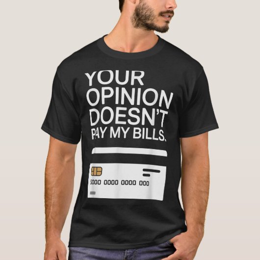 Your Onion Doesn't Pay My Bills Success Hustle Mot T-Shirt (Vorderseite)