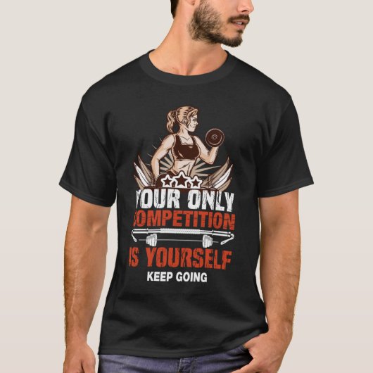 Your Only Competition Is Yourself T-Shirt (Vorderseite)