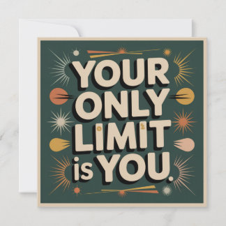 Your Only Limit Is You Einladung