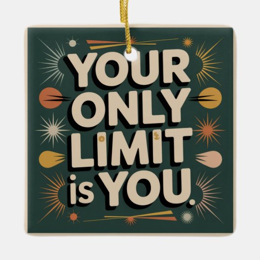 Your Only Limit Is You Keramikornament (Vorderseite)