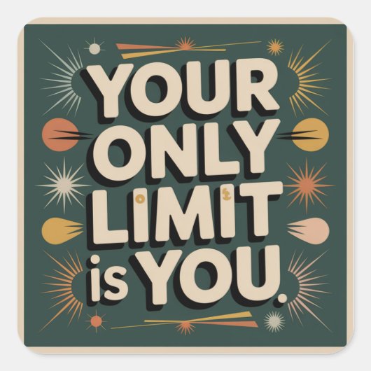 Your Only Limit Is You Quadratischer Aufkleber (Vorderseite)