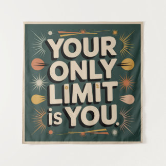 Your Only Limit Is You Wandteppich
