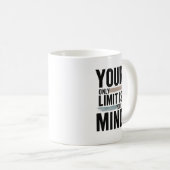 Your Only Limit Is Your Mind Motivational Coffee  Kaffeetasse (VorderseiteRechts)