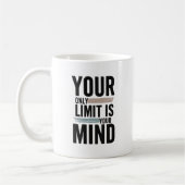 Your Only Limit Is Your Mind Motivational Coffee  Kaffeetasse (Links)