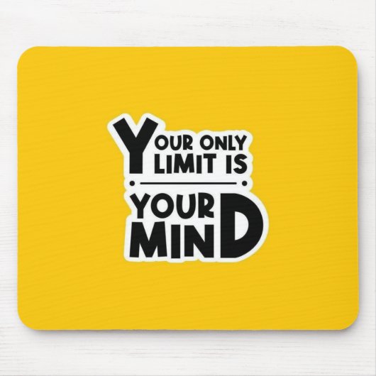 Your Only Limit Is Your Mind Mouse Pad Mousepad (Vorne)