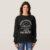 Your Opinion Is Not Part Of The Recipe  Cooking Sweatshirt (Vorne ganz)