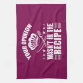 Your Opinion Wasn't in the Recipe Funny Saying Geschirrtuch (Vertikal)