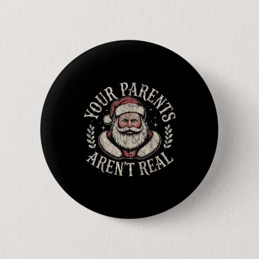 Your Parents Aren't Real Funny Santa Christmas Button (Vorderseite)