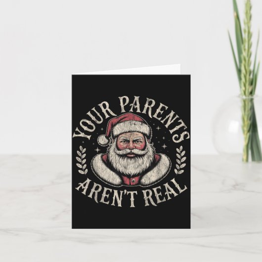 Your Parents Aren't Real Funny Santa Christmas  Karte (Vorderseite)