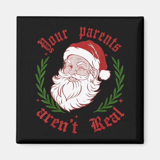 Your Parents Aren't Real Funny Santa Christmas  Magnet (Vorne)