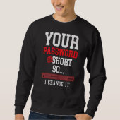 your password was to short cyber security engenier sweatshirt (Vorderseite)