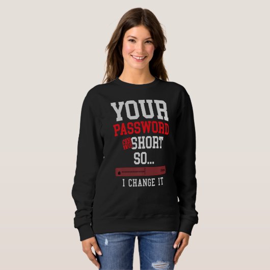 your password was to short cyber security engenier sweatshirt (Vorne ganz)