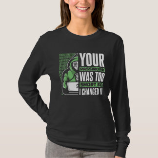 Your Password Was Too Short Black Hat Ethical Hack T-Shirt