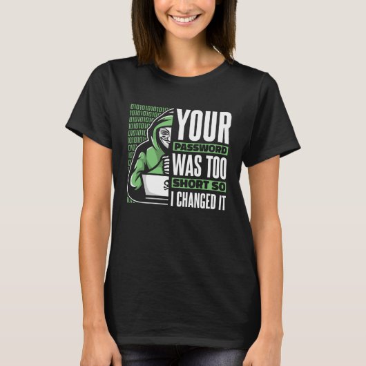 Your Password Was Too Short Black Hat Ethical Hack T-Shirt (Vorderseite)