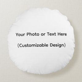 Your Photo or Text Here (Customizable Design) Rundes Kissen