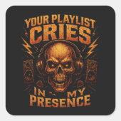 Your Playlist Cries Skull Headphone Music Quadratischer Aufkleber (Vorderseite)
