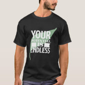 Your Potential is Endless Motivational Text T-Shirt (Vorderseite)