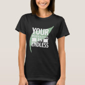 Your Potential is Endless Motivational Text T-Shirt (Vorderseite)
