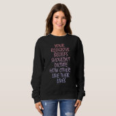 Your religious beliefs shouldnu2019t dictate how o sweatshirt (Vorne ganz)