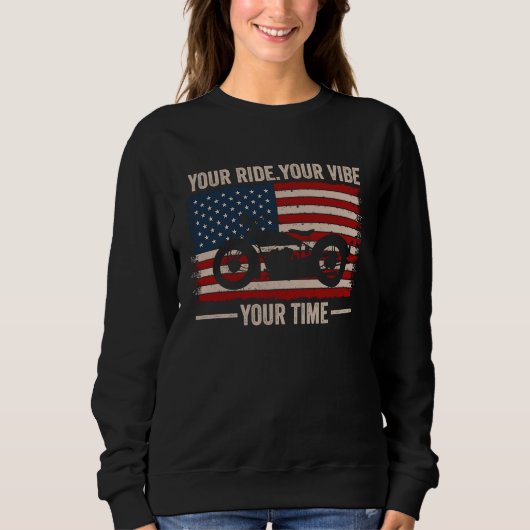 Your Ride Your Vibe Your Time Cruiser American Fla Sweatshirt (Vorderseite)