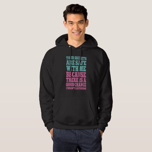 Your Secrets Are Safe With Me Because There Is A G Hoodie (Vorne ganz)