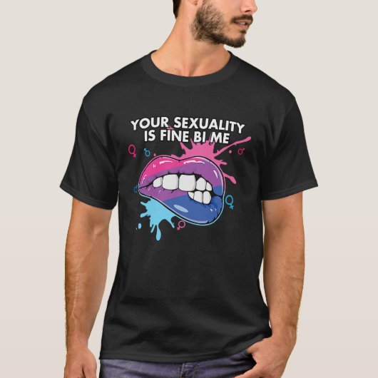 Your Sexuality Is Fine Bi Me Bisexual Bisexuality  T-Shirt (Vorderseite)