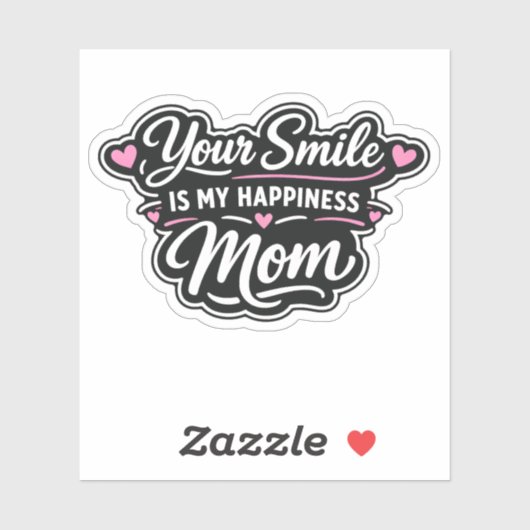 Your Smile Is My Happiness Mom Sticker Gift (Blatt)