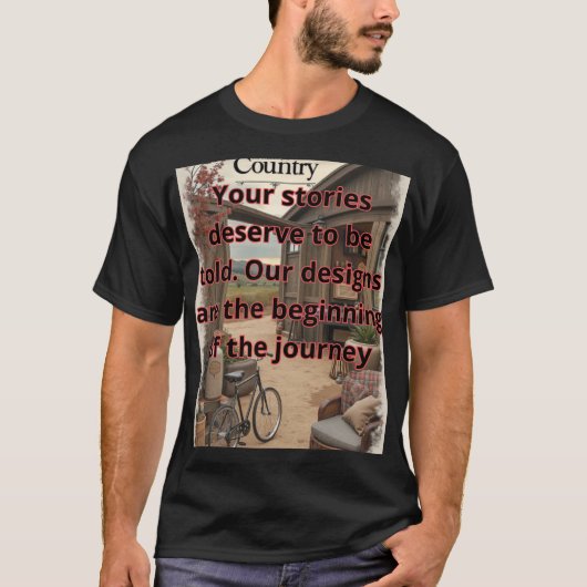 "Your stories deserve to be told. Our designs are  T-Shirt (Vorderseite)