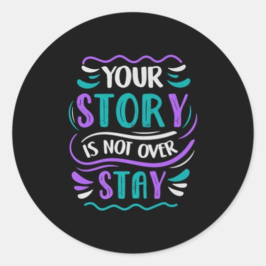 Your Story Is Not Over Stay Premium  Runder Aufkleber (Vorderseite)