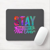 Your Story Is Not Over Stay Shirt Suicide Preventi Mousepad (Mit Mouse)