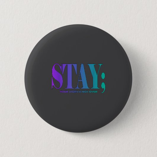 Your Story Is Not Over Stay Suicide Prevention Awa Button (Vorderseite)