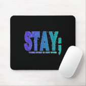 Your Story Is Not Over Stay Suicide Prevention Awa Mousepad (Mit Mouse)