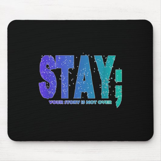 Your Story Is Not Over Stay Suicide Prevention Awa Mousepad (Vorne)