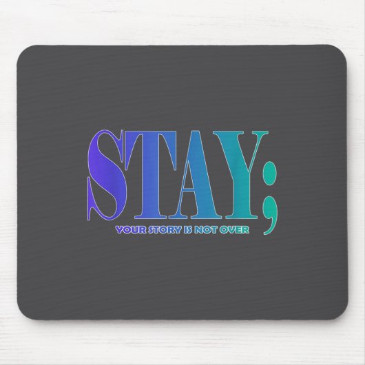 Your Story Is Not Over Stay Suicide Prevention Awa Mousepad (Vorne)
