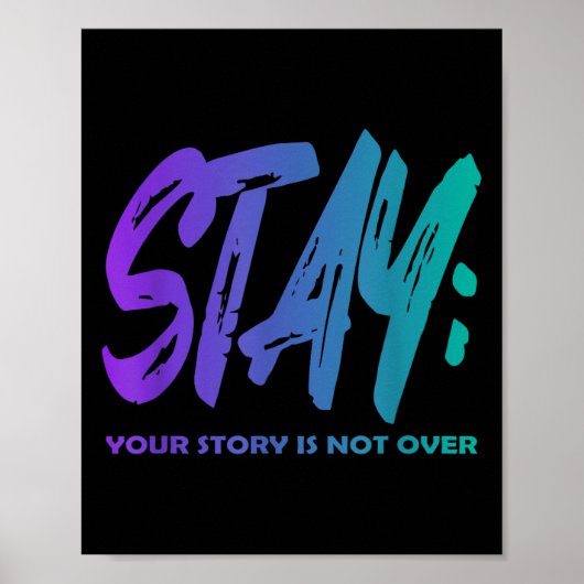 Your Story Is Not Over Stay Suicide Prevention Awa Poster (Vorne)