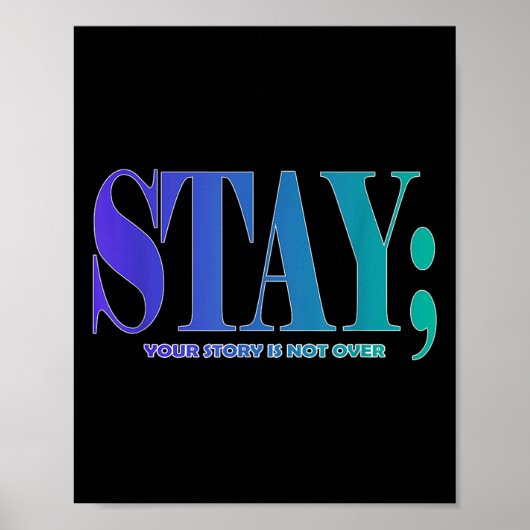 Your Story Is Not Over Stay Suicide Prevention Awa Poster (Vorne)