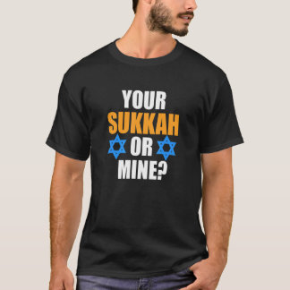 Your Sukkah Or Mine Jewish Hanukkah Jew Family Gra T-Shirt