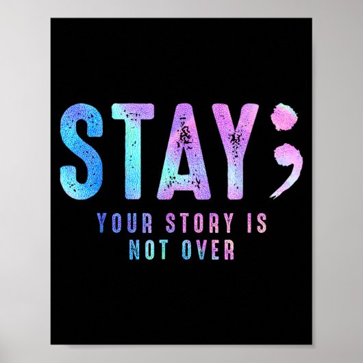 Your Tee Story Is Not Suicide Over Prevention Stay Poster (Vorne)