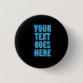 your text goes here, Pin Badge Button  (Vorderseite)