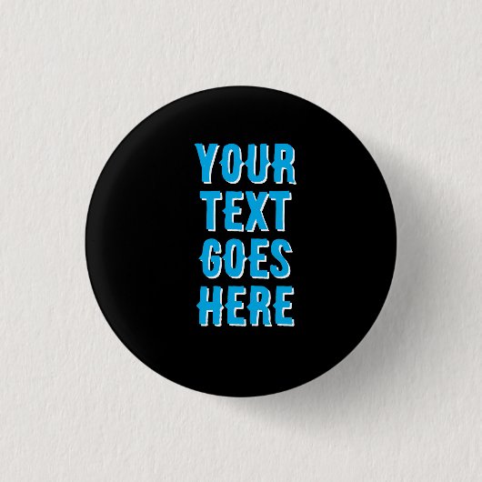 your text goes here, Pin Badge Button  (Vorderseite)
